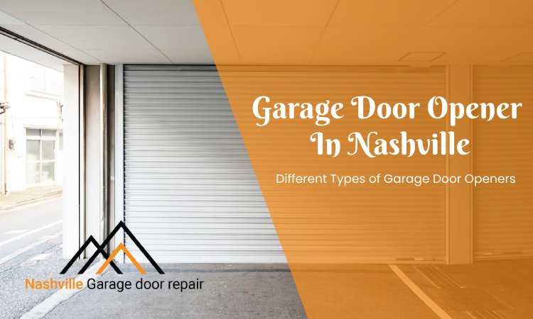 Exploring the Different Types of Garage Door Openers