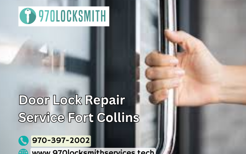 Secure Your Home with Expert Door Lock Repair Service in Fort Collins