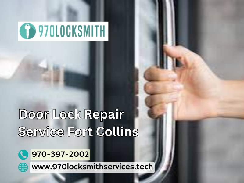 Secure Your Home with Expert Door Lock Repair Service in Fort Collins