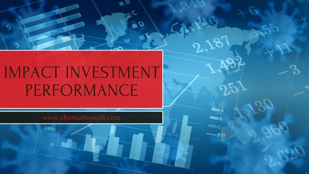 Evaluating Impact Investment Performance: Balancing Financial Returns with Social Good