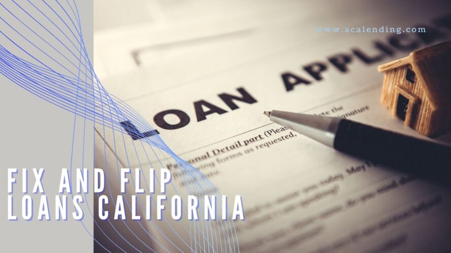 Fix and Flip Loans in California: Your Path to Real Estate Success