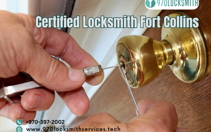 Trusted Solutions from a Certified Locksmith in Fort Collins