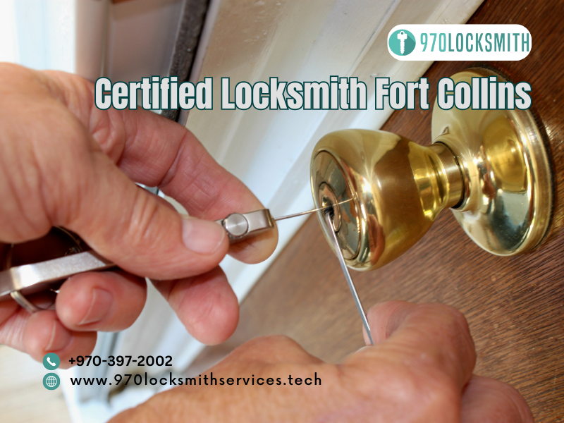 Trusted Solutions from a Certified Locksmith in Fort Collins